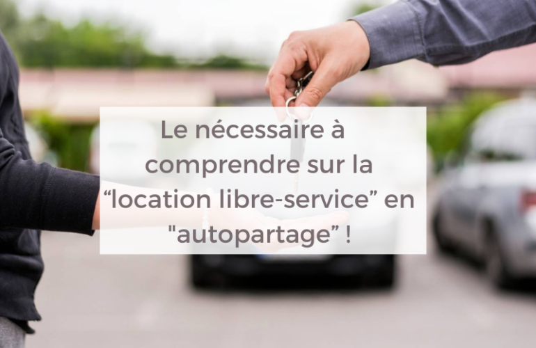 Le nécessaire à comprendre sur la “location libre-service” en "autopartage”